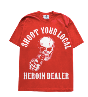 Shoot Your Local Heroin Dealer T-Shirt - Red